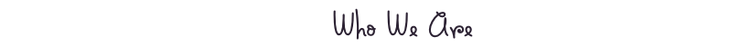Who We Are